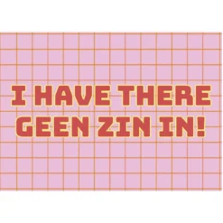 Poster I have there geen zin in!
