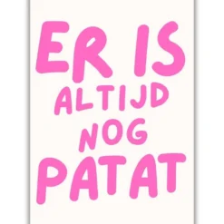 Poster Tweezijdige A4 Er is altijd nog patat/friet