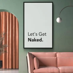 Walljar poster ingelijst - Let's Get Naked Poster ingelijst - 70 x 100 cm
