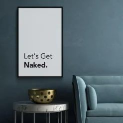 Walljar poster ingelijst - Let's Get Naked Poster ingelijst - 70 x 100 cm