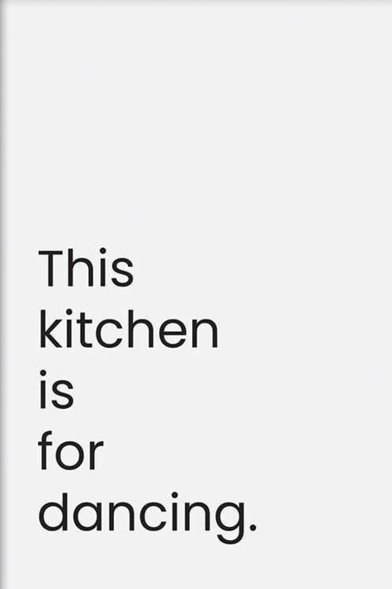 Walljar poster ingelijst - This Kitchen Is For Dancing Poster ingelijst - 70 x 100 cm