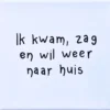 Wandtegel Ik wil naar huis