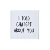 Wandtegel I told chatgpt about you